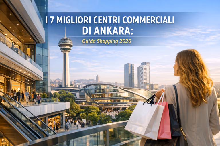 I 7 Migliori Centri Commerciali di Ankara: Guida Shopping 2026