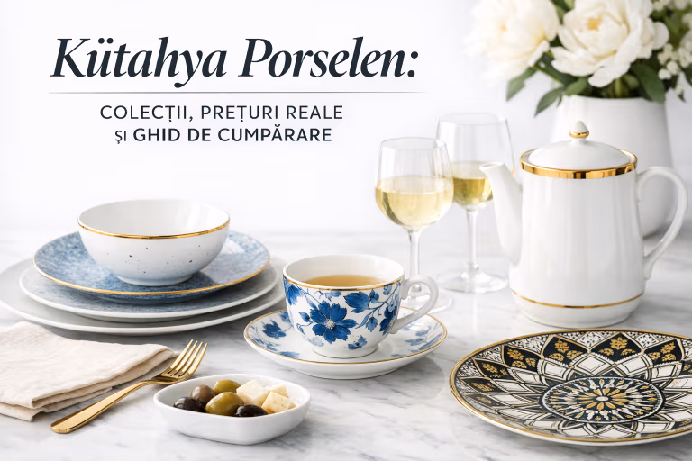 Kütahya Porselen: Colecții, Prețuri Reale și Ghid de Cumpărare