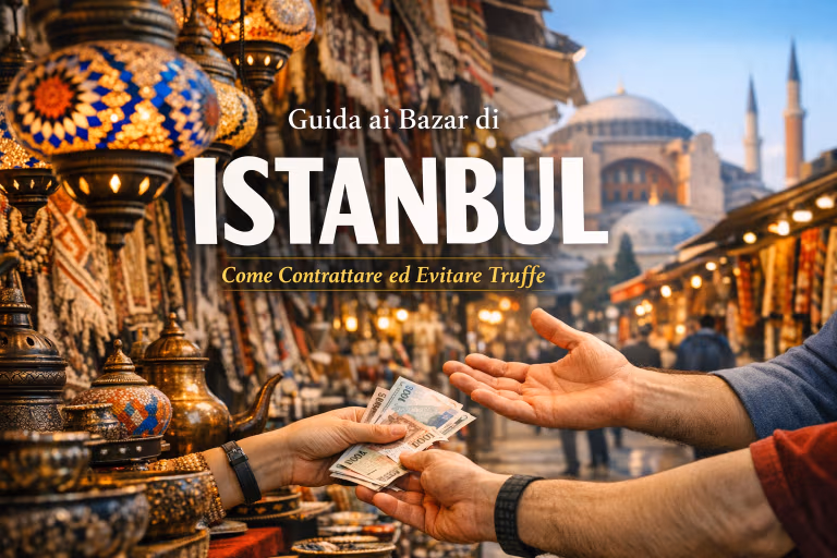 Guida ai Bazar di Istanbul: Come Contrattare ed Evitare Truffe