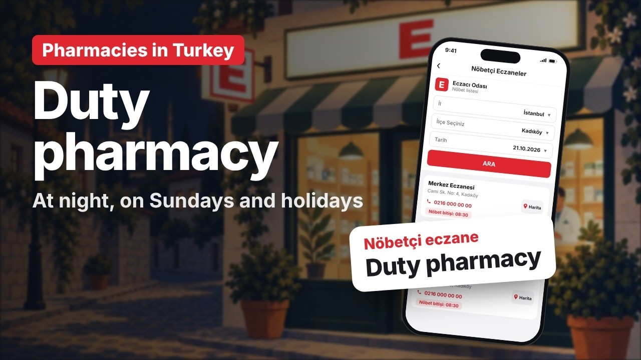 Pharmacy Open Now in Turkey? How to Find a Duty Pharmacy (Nöbetçi Eczane)
