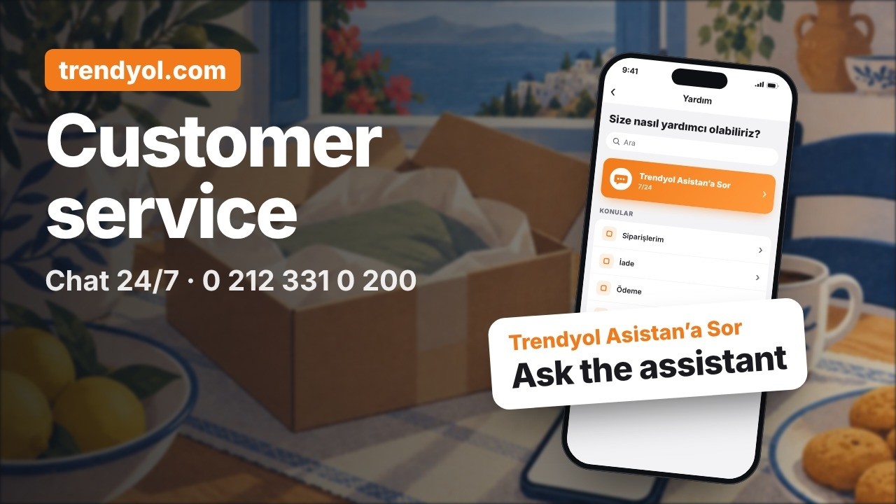 Trendyol Customer Service 2026: 24/7 Chat, Call Centre Number, Returns and Refunds